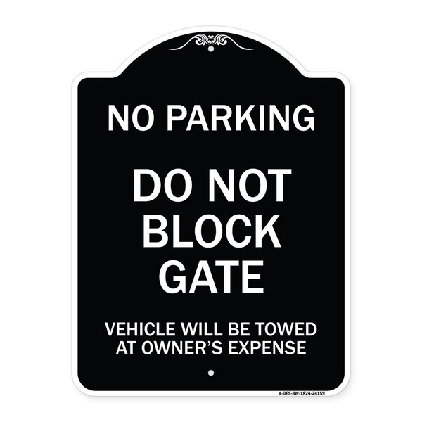 Do Not Block Gate Vehicle Towed Owner Expense Heavy-Gauge Alum Sign, 18" L, 24" H, BW-1824-24159